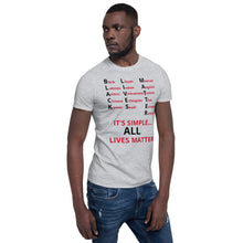 Load image into Gallery viewer, Black Lives Matter All Lives Matter Short-Sleeve Unisex T-Shirt