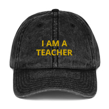 Load image into Gallery viewer, I AM A Teacher Vintage Cotton Twill Cap