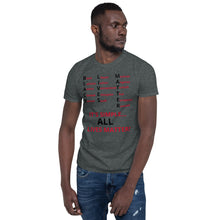 Load image into Gallery viewer, Black Lives Matter All Lives Matter Short-Sleeve Unisex T-Shirt