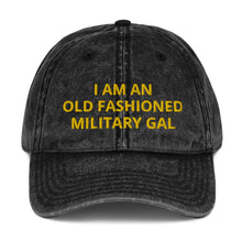 Load image into Gallery viewer, I AM AN OLD FASHIONED MILITARY GAL Vintage Cotton Twill Cap
