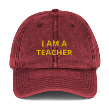 Load image into Gallery viewer, I AM A Teacher Vintage Cotton Twill Cap