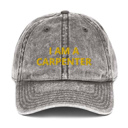 I AM A CARPENTER Vintage Cotton Twill Cap
