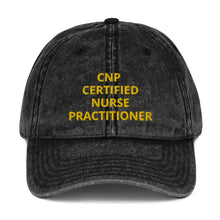 Load image into Gallery viewer, CNP CERTIFIED NURSE PRACTITIONER Vintage Cotton Twill Cap