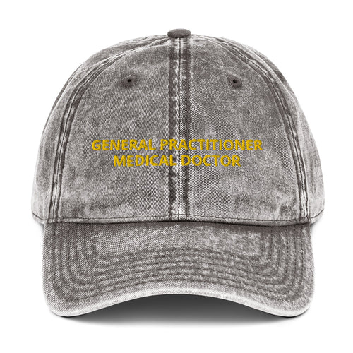 GENERAL PRACTITIONER MEDICAL DOCTOR Vintage Cotton Twill Cap